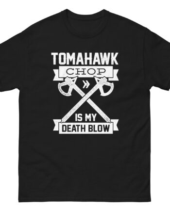 Anthony Padilla Tomahawk Chop is My Death Blow Unisex classic tee