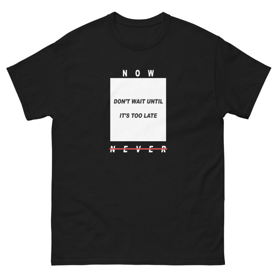 Colby Brock Now Don't Wait Until It's Too Late Never Unisex classic tee