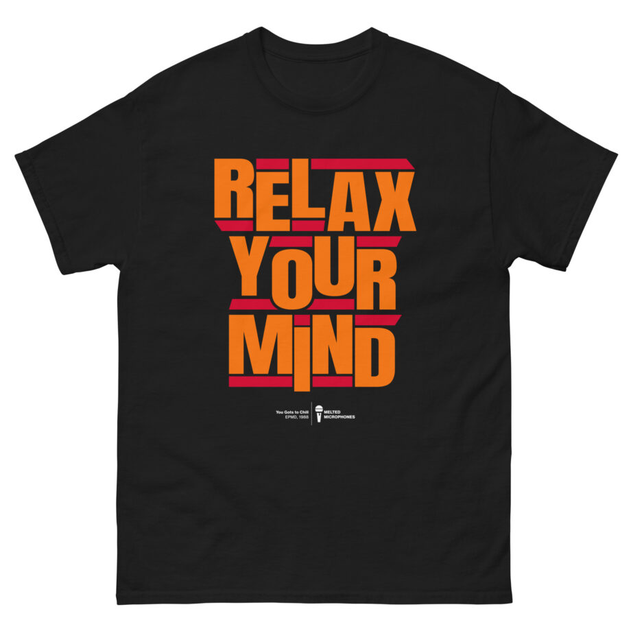 Relax Your Mind – Epmd Unisex classic tee