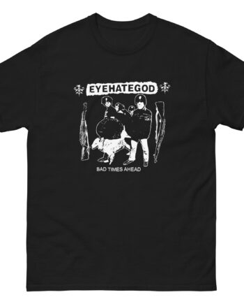 Eyehategod Bad Times Ahead Unisex classic tee