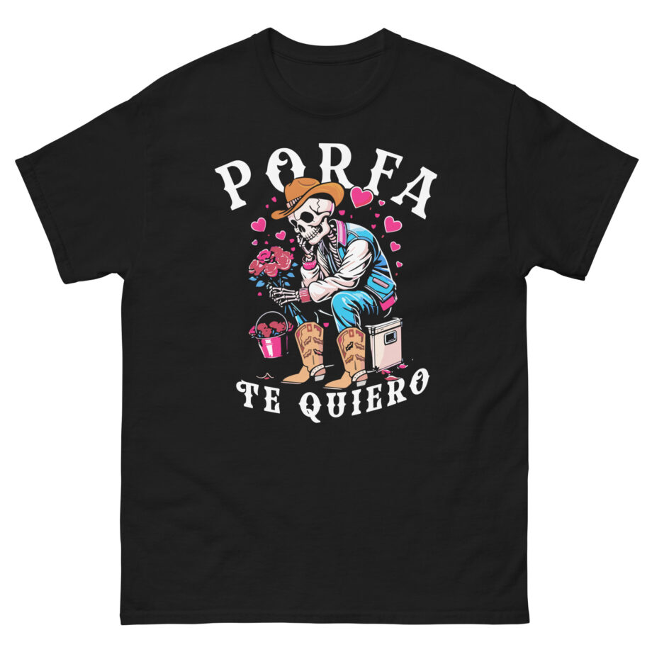 Porfa Skeleton Favor Te Quiero Unisex classic tee