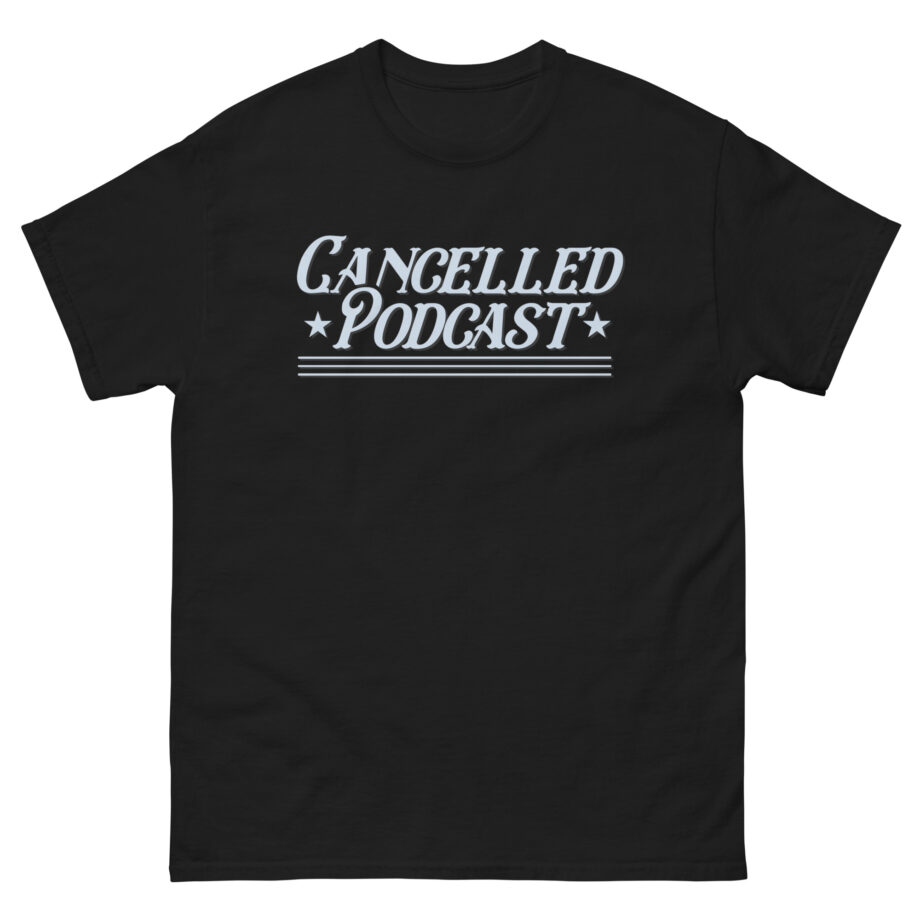 Tana Mongeau Cancelled Podcast Unisex classic tee