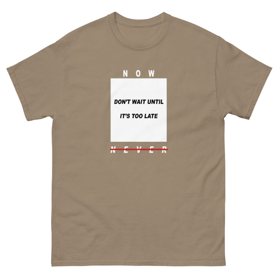Colby Brock Now Don't Wait Until It's Too Late Never Unisex classic tee