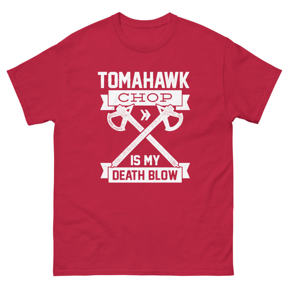 Anthony Padilla Tomahawk Chop is My Death Blow Unisex classic tee