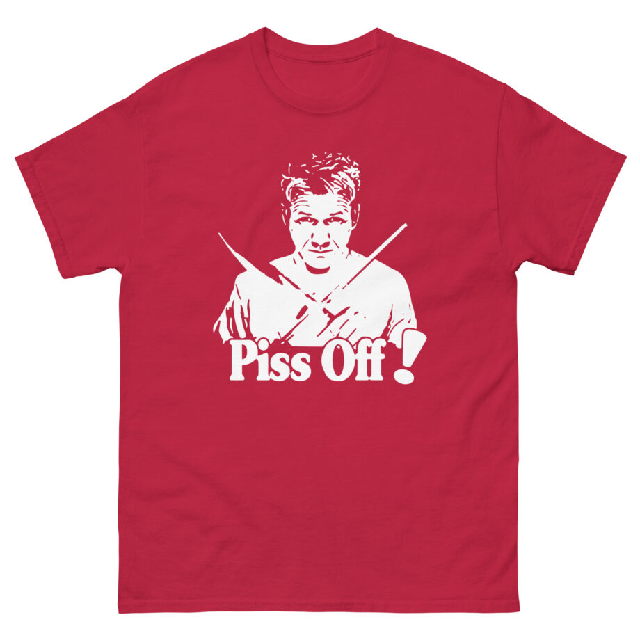 Chef Gordon Ramsay Piss Off Unisex classic tee