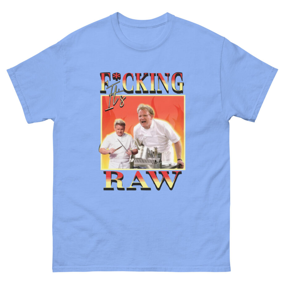 It's F*cking Raw Gordon Ramsay Unisex classic tee