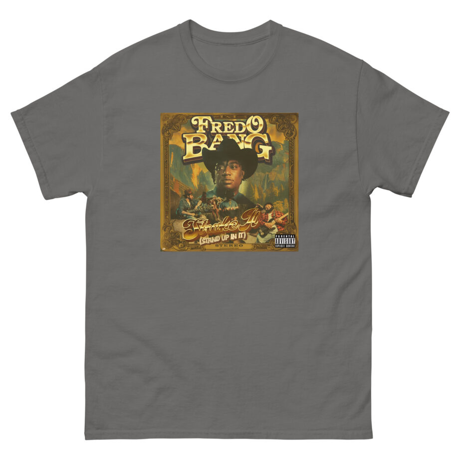 Fredo Bang Stroke It Unisex classic tee