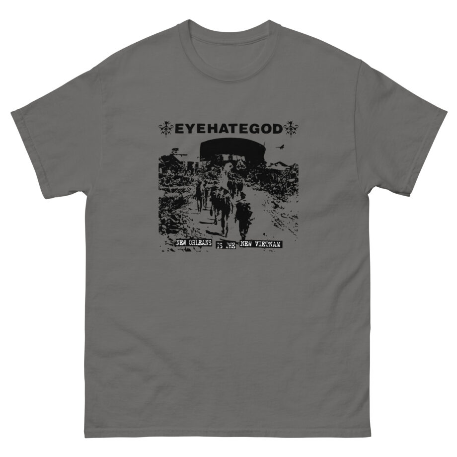 Eyehategod New Orleans is the New Vietnam Unisex classic tee