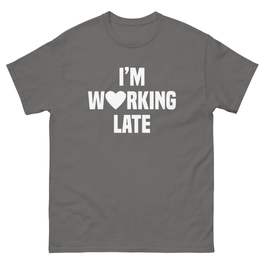 Short N' Sweet I'm Working Late Unisex classic tee