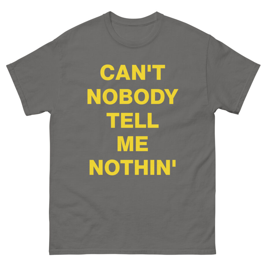 Lil Nas X Can’t Nobody Tell Me Nothing Unisex classic tee