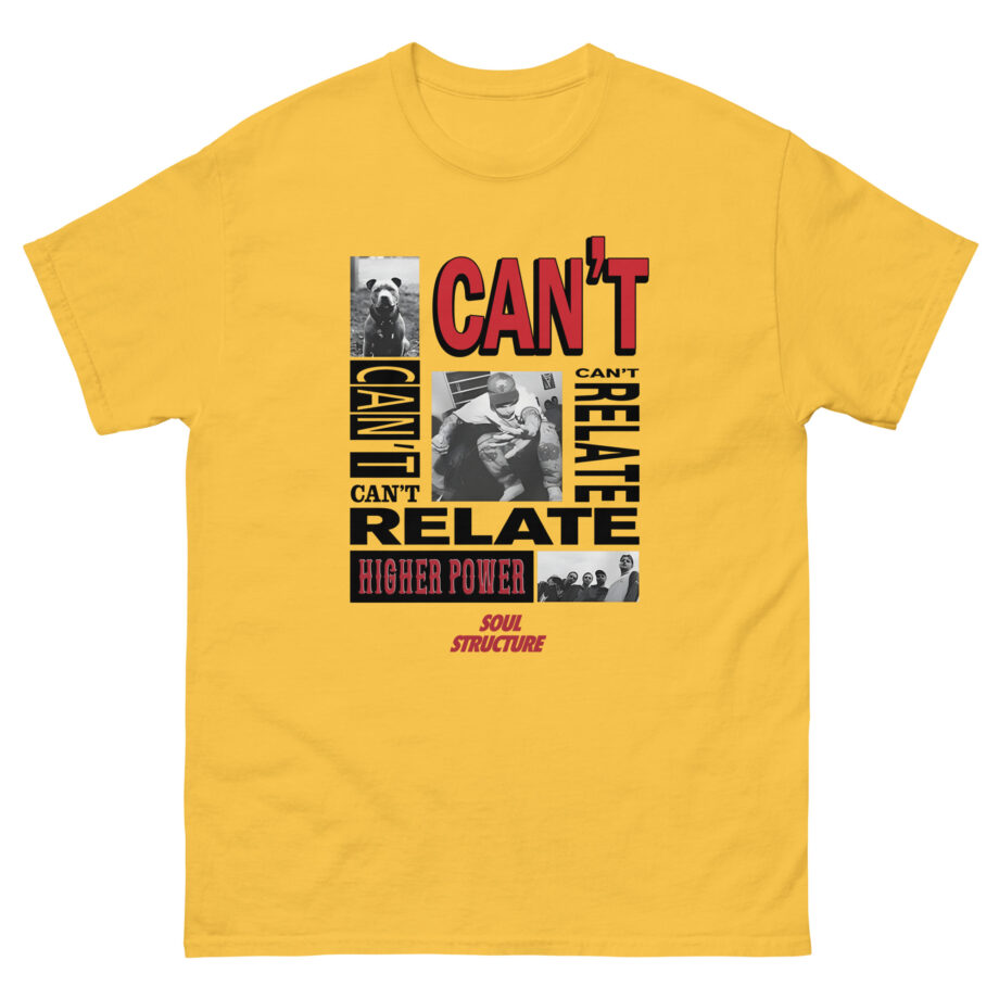 Higher Power Can't Relate Unisex classic tee
