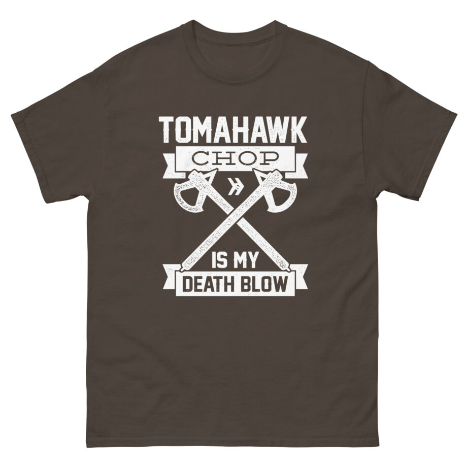 Anthony Padilla Tomahawk Chop is My Death Blow Unisex classic tee