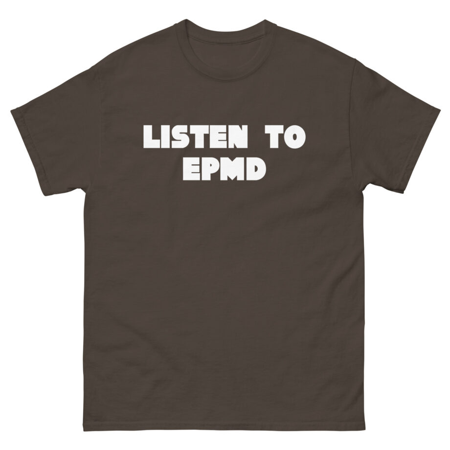 Epmd Listen to Unisex classic tee