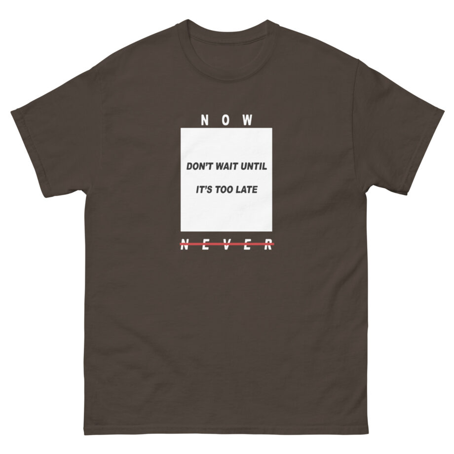 Colby Brock Now Don't Wait Until It's Too Late Never Unisex classic tee