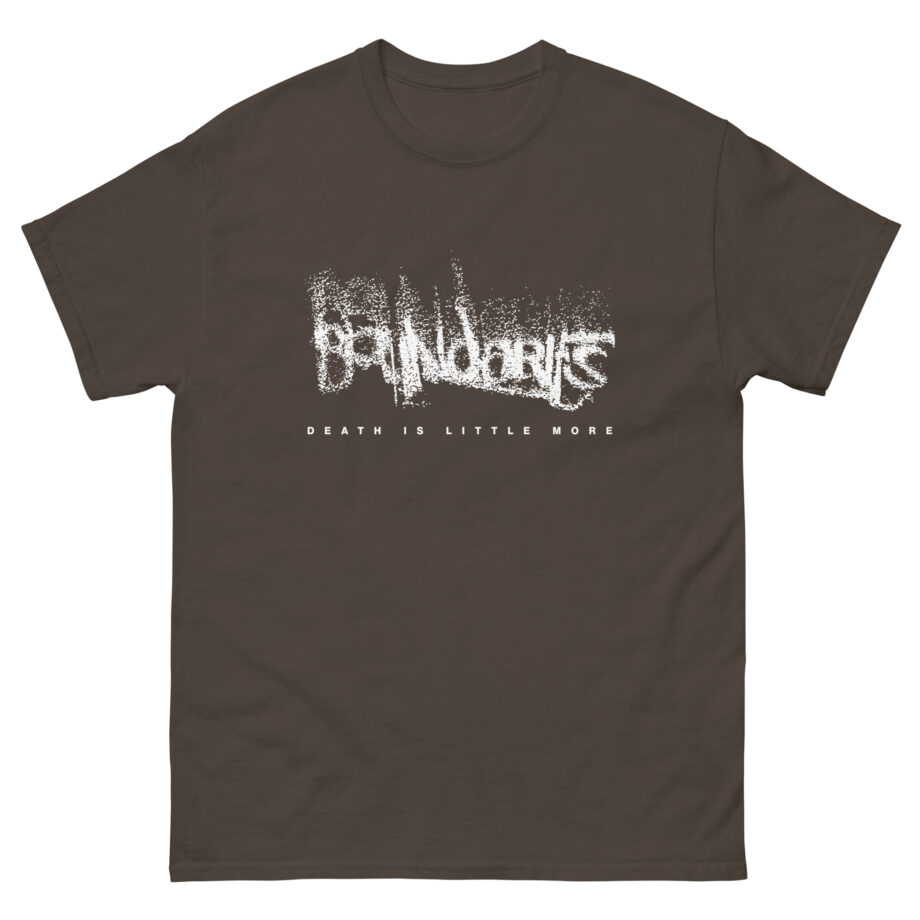 Boundaries Death is Little More Unisex classic tee