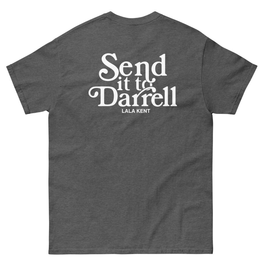Lala Kent Send It to Darrell Unisex classic tee