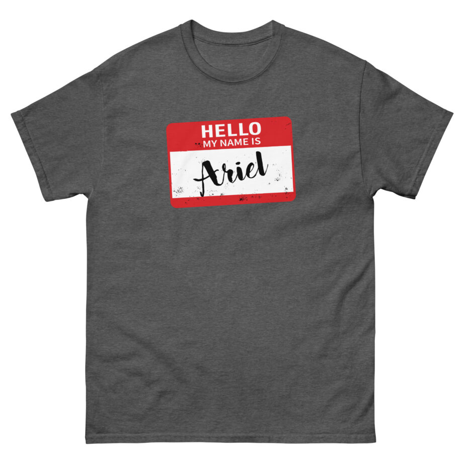 Hello My Name is Ariel Unisex classic tee