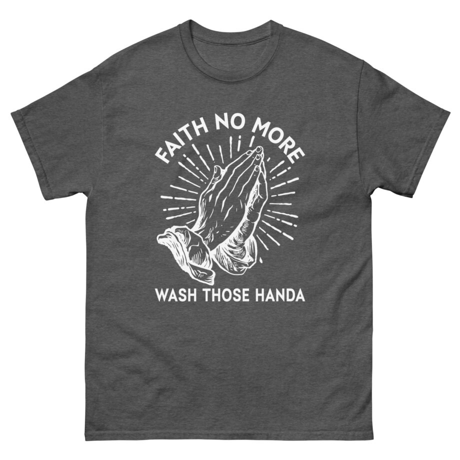Faith No More Wash Your Hands Unisex classic tee