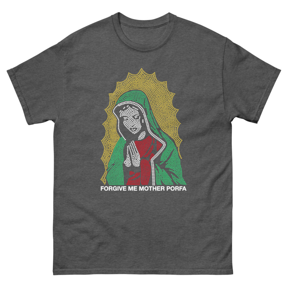 Porfa Forgive Me Mother Unisex classic tee