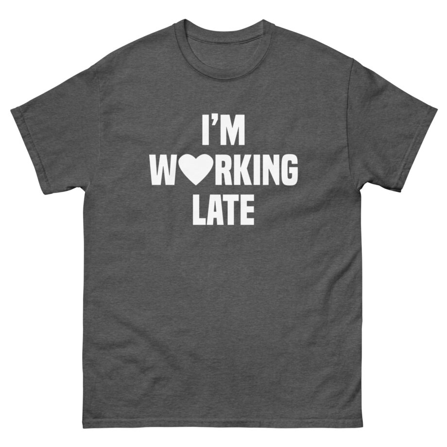 Short N' Sweet I'm Working Late Unisex classic tee