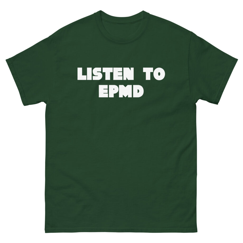 Epmd Listen to Unisex classic tee