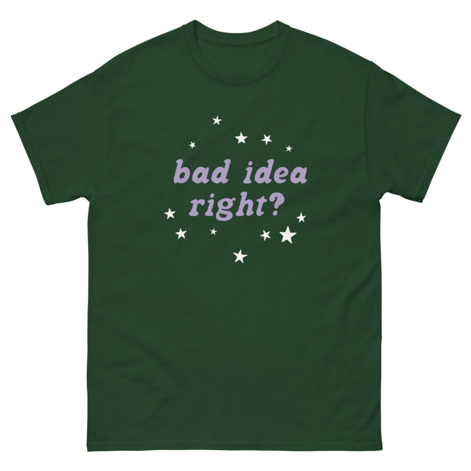 Bad Idea Right Unisex classic tee