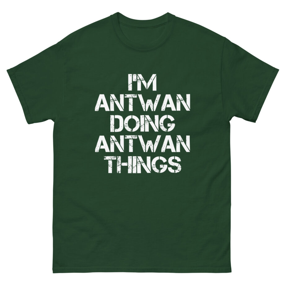 I'm Antwan Doing Antwan Things Unisex classic tee