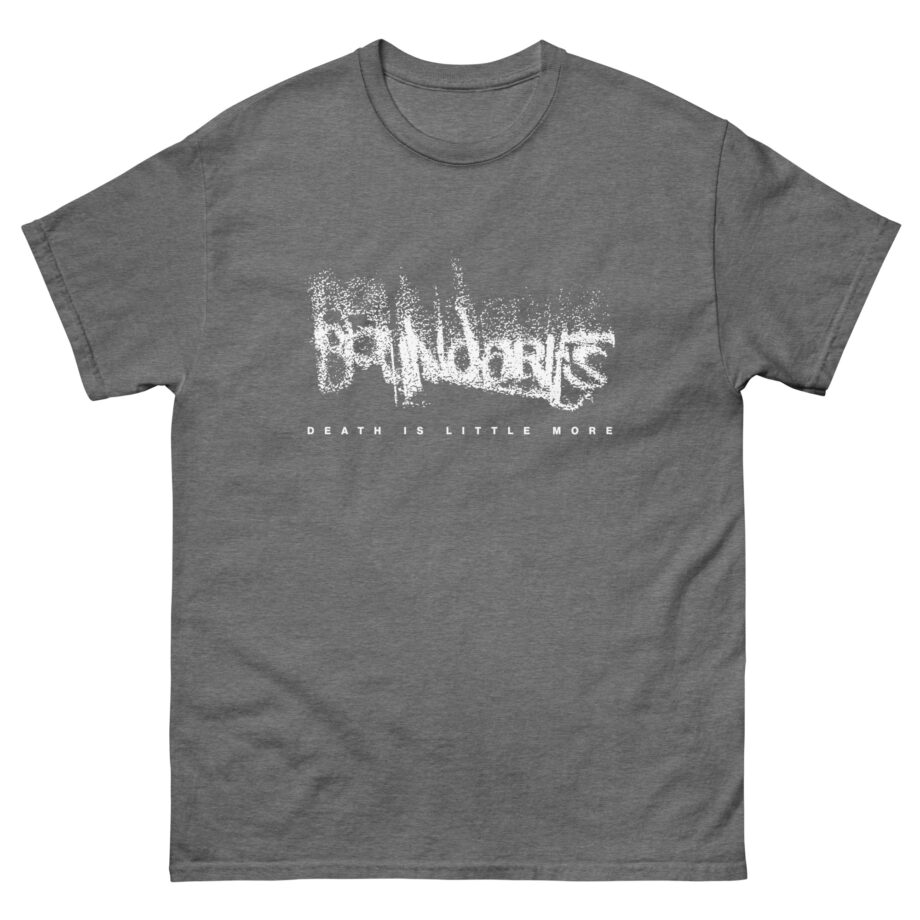 Boundaries Death is Little More Unisex classic tee