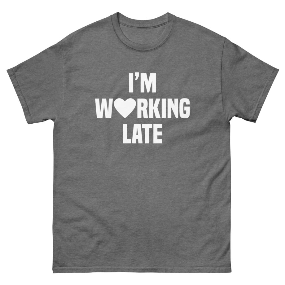Short N' Sweet I'm Working Late Unisex classic tee