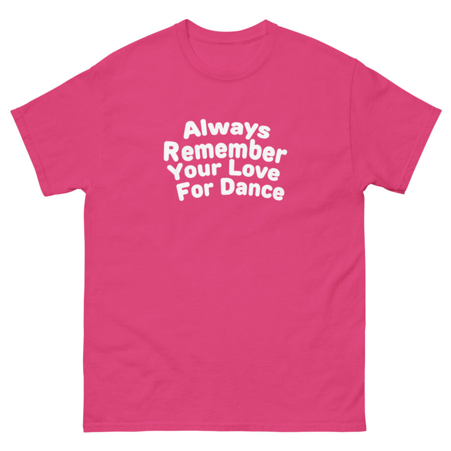 Charli D Amelio Always Remember Your Love for Dance Unisex classic tee