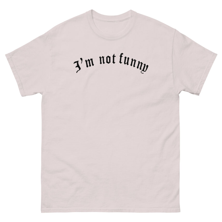 Brooke Monk I’m Not Funny Unisex classic tee