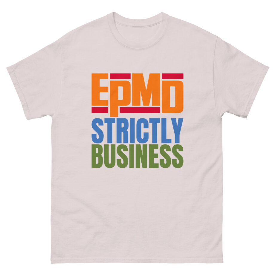 Epmd Strictly Business Unisex classic tee