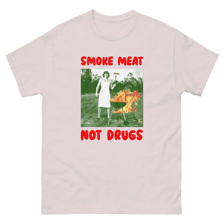 Danny Duncan Smoke Meat Not Drugs Unisex classic tee