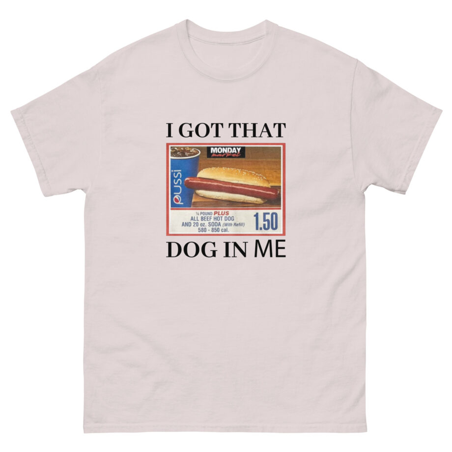 Danny Duncan I Got That Dog in Me Unisex classic tee