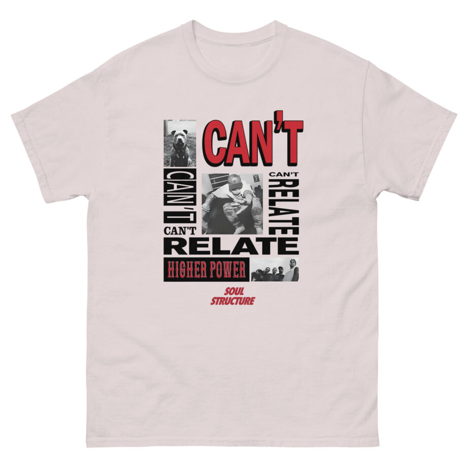 Higher Power Can't Relate Unisex classic tee
