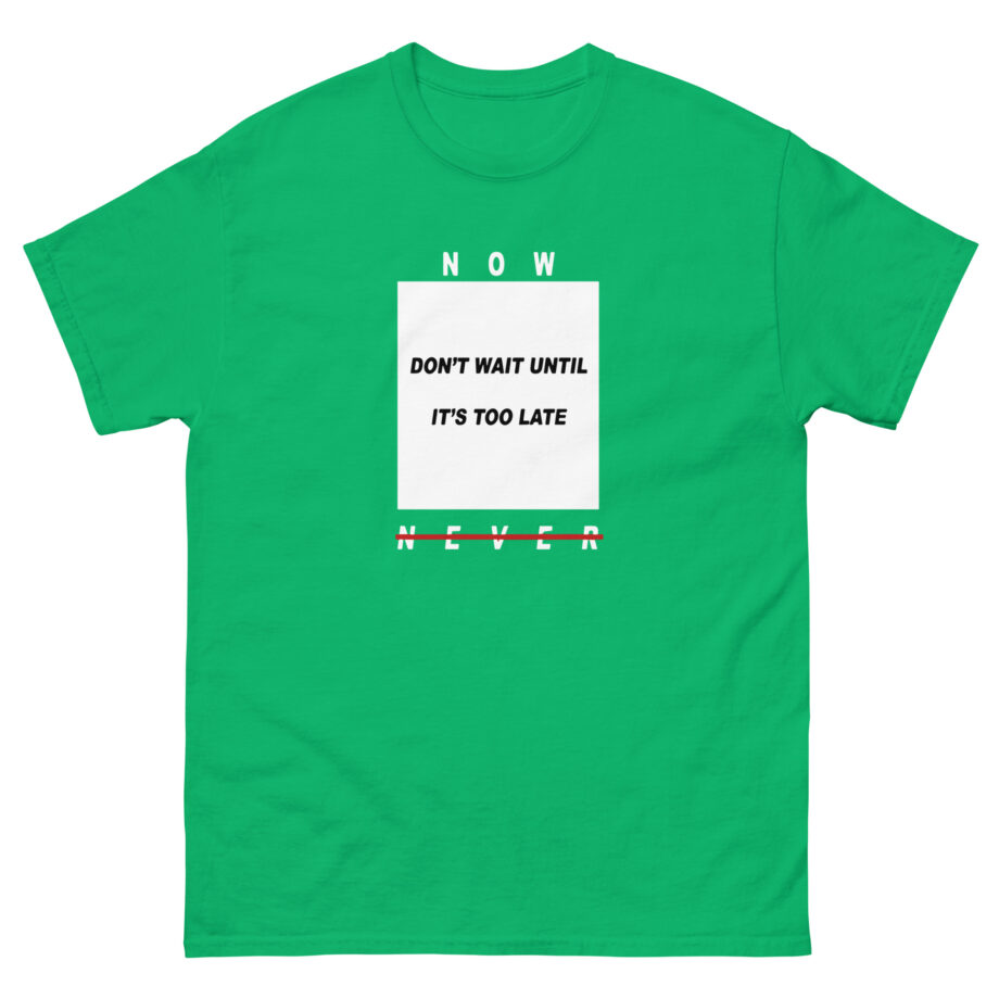 Colby Brock Now Don't Wait Until It's Too Late Never Unisex classic tee