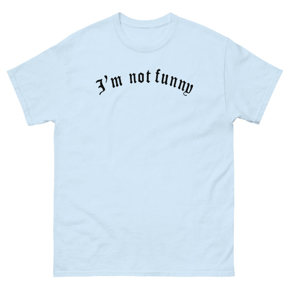 Brooke Monk I’m Not Funny Unisex classic tee