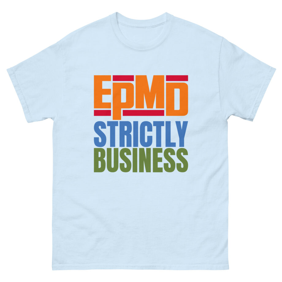 Epmd Strictly Business Unisex classic tee