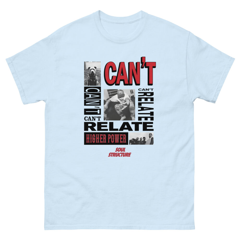 Higher Power Can't Relate Unisex classic tee