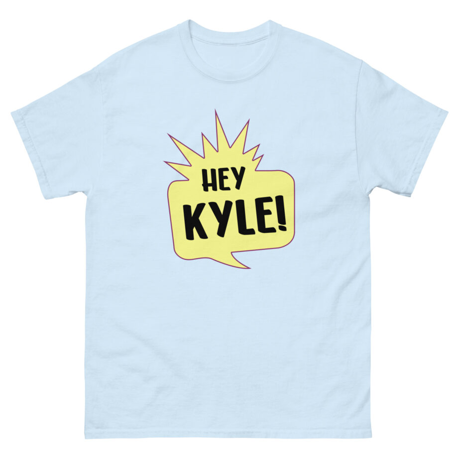 Hey Kyle Unisex classic tee