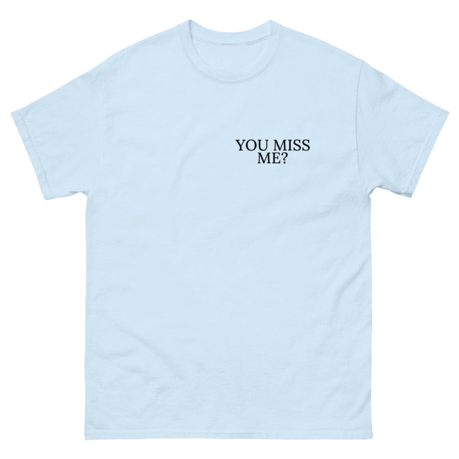 Short N' Sweet Miss Me Unisex classic tee