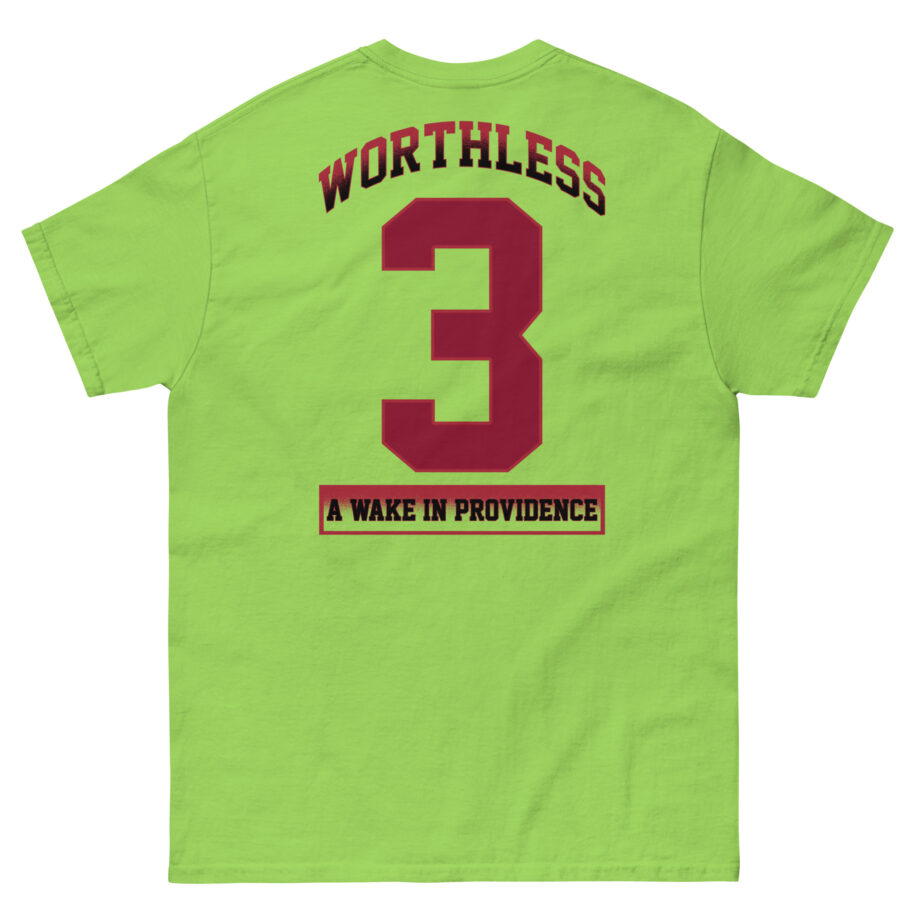 A Wake in Providence Wortaless Unisex classic tee