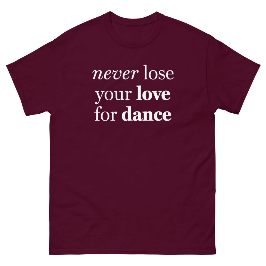 Charli D Amelio Never Lose Your Love for Dance Unisex classic tee