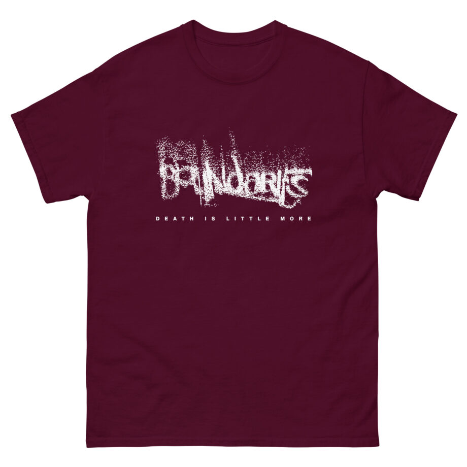 Boundaries Death is Little More Unisex classic tee