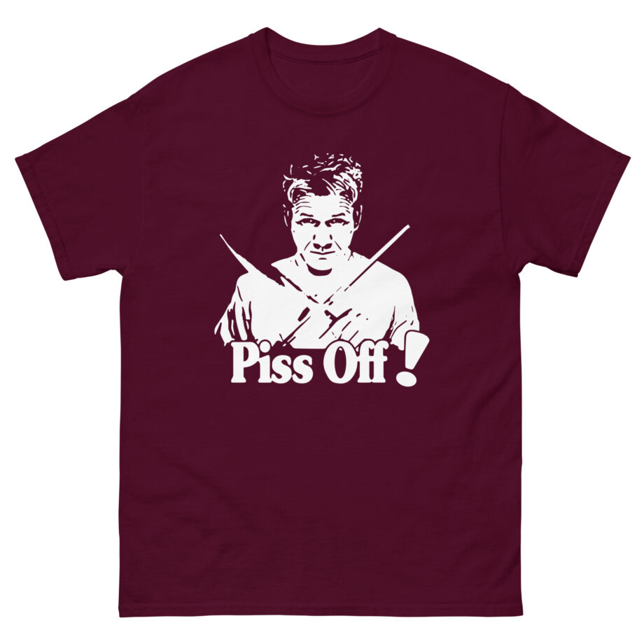 Chef Gordon Ramsay Piss Off Unisex classic tee