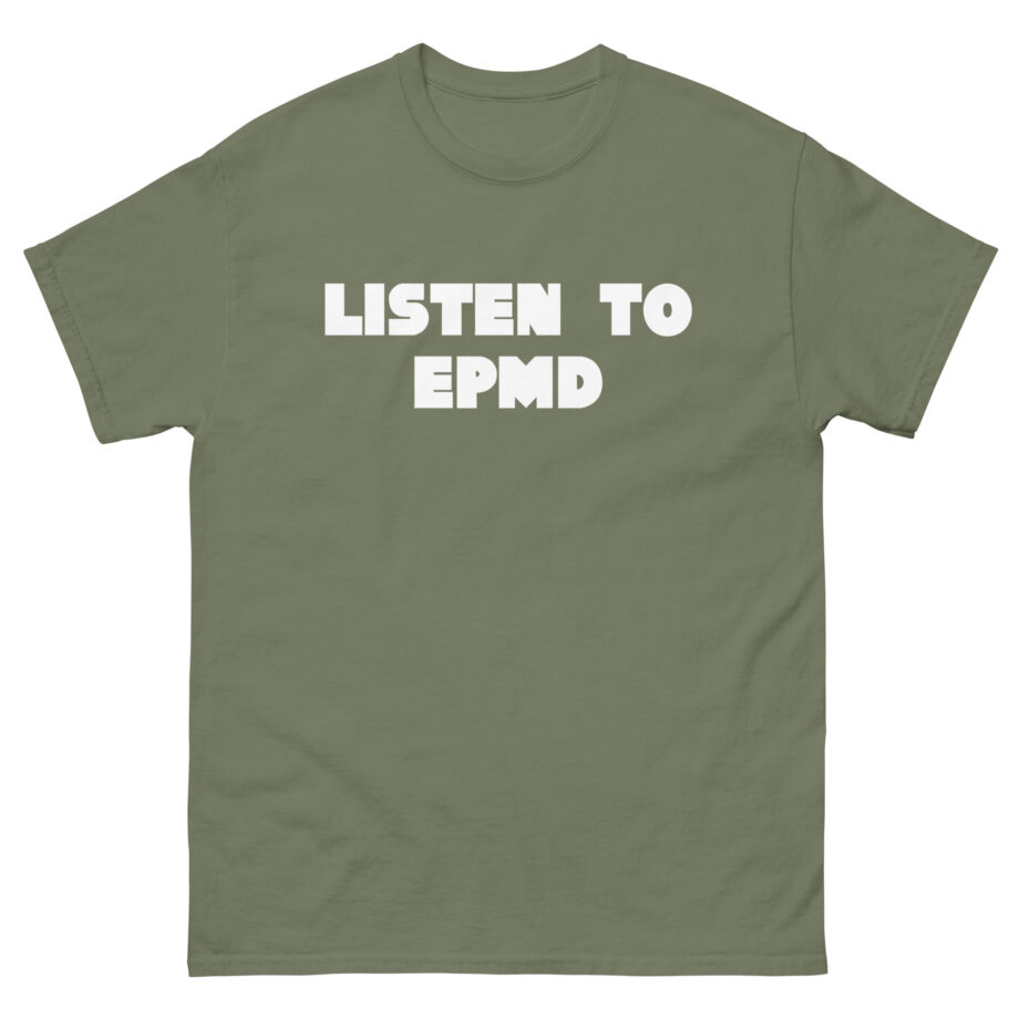 Epmd Listen to Unisex classic tee