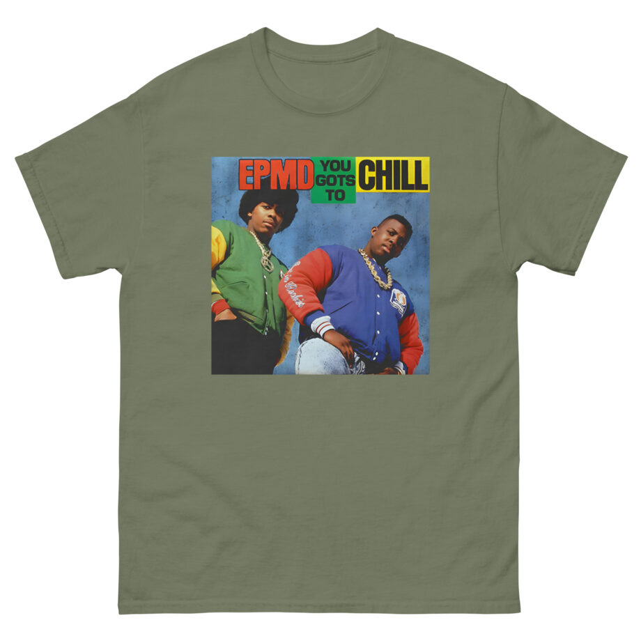 Epmd You Gots to Chill Unisex classic tee