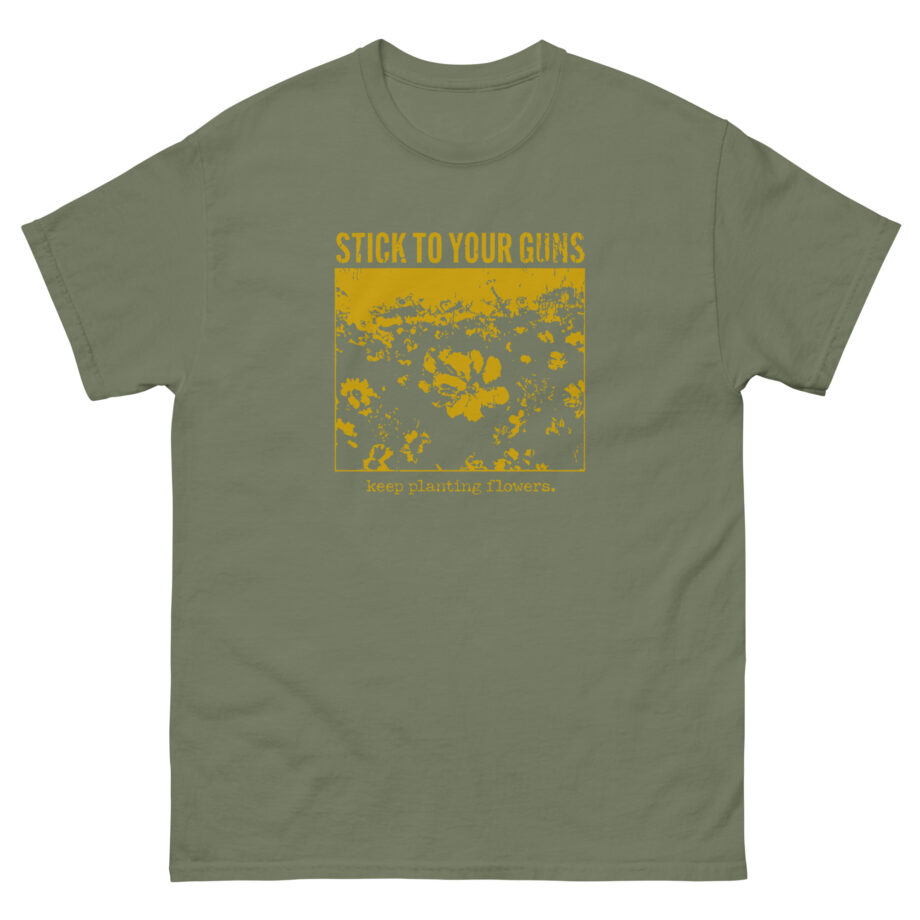 Stick to Your Guns Flowers Unisex classic tee