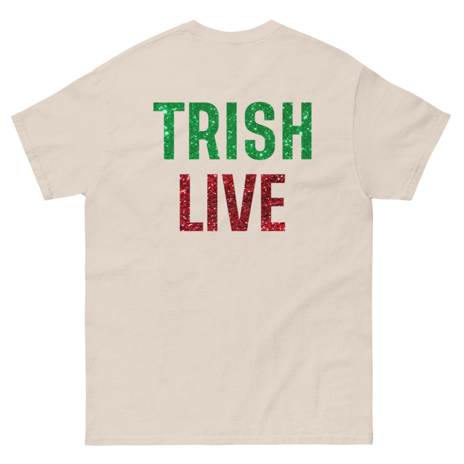 Just Trish Live Unisex classic tee