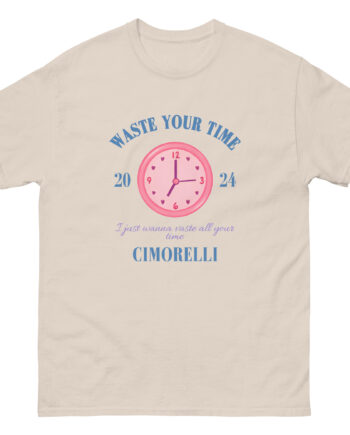 Cimorelli Waste Your Time Unisex classic tee